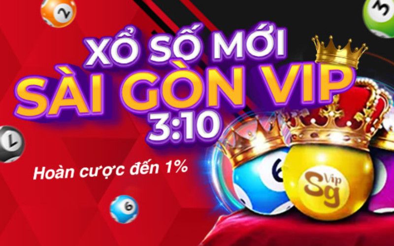 Hoàn Tiền Cược Đến 1% Tại Xổ Số Sài Gòn VIP